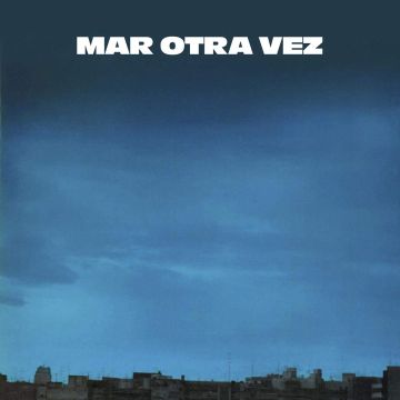 MAR OTRA VEZ - NO HE OLVIDADO COMO JUGAR EMBARRADO/FIESTA DEL DIABLO Y EL CERDO