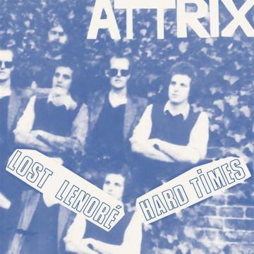 ATTRIX - LOST LENORE / HARD TIMES