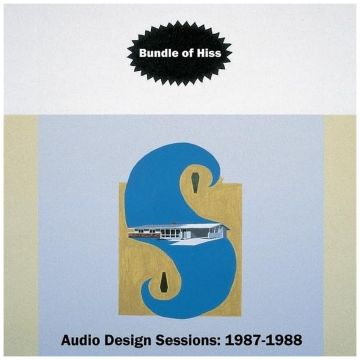 BUNDLE OF HISS - AUDIO DESIGN SESSIONS: 1987-1988