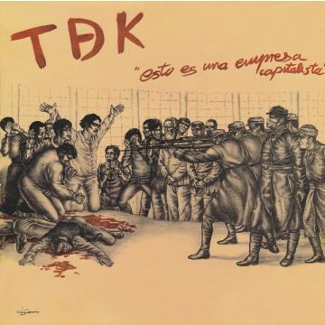 TDK - ESTO ES UNA EMPRESA CAPITALISTA