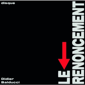DIDIER BALDUCCI - LE RENONCEMENT