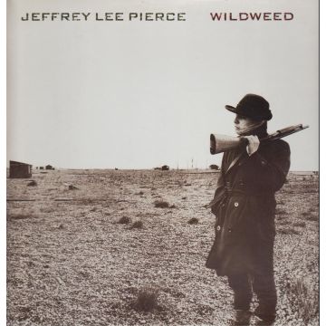 JEFFREY LEE PIERCE - WILDWEED