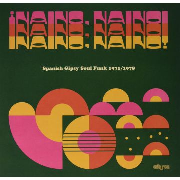 VARIOUS ARTISTS - NAINO, NAINO!: SPANISH GIPSY SOUL FUNK 1971/1978
