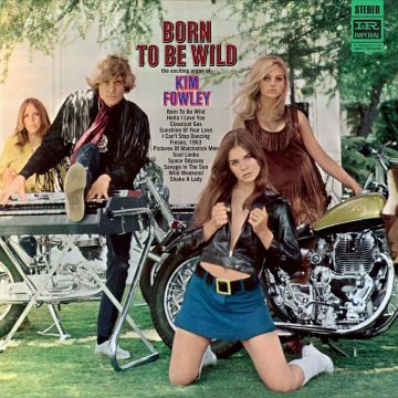 KIM FOWLEY - BORN TO BE WILD (24 BIT REMASTER/DELUXE MINI LP JACKET)