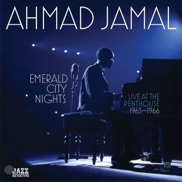 AHMAD JAMAL - EMERALD CITY NIGHTS: LIVE AT THE PENTHOUSE (1965-1966) (180G)