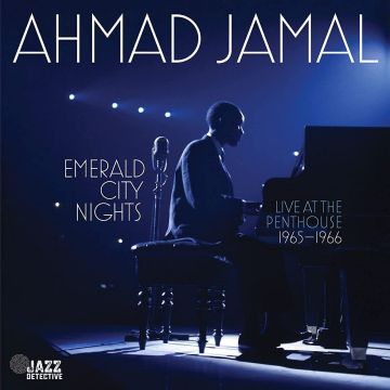 AHMAD JAMAL - EMERALD CITY NIGHTS: LIVE AT THE PENTHOUSE 1965-1966