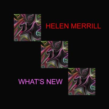 HELEN MERRILL - WHAT'S NEW (WITH THE CLIFFORD BROWN SEXTET)