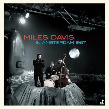 MILES DAVIS - IN AMSTERDAM 1957 (LIMITED EDITION)