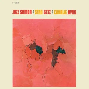 GETZ,STAN & CHARLIE BYRD - JAZZ SAMBA (CRYSTAL CLEAR VINYL)