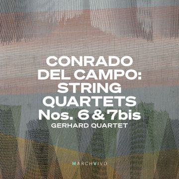 GERHARD QUARTET - CAMPO: STRING QUARTETS NOS. 6 & 7BIS