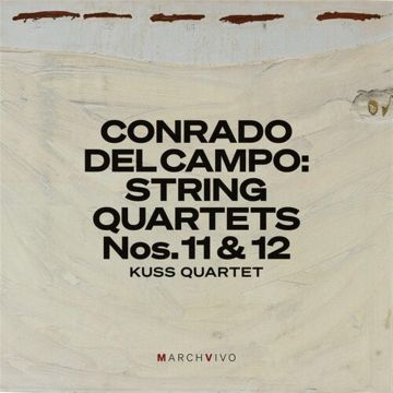 KUSS QUARTET - CONRADO DEL CAMPO: STRING QUARTETS NOS. 11 & 12 (LIVE AT THE FUND