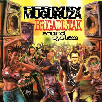 FERMIN MUGURUZA - BRIGADISTAK SOUND SYSTEM