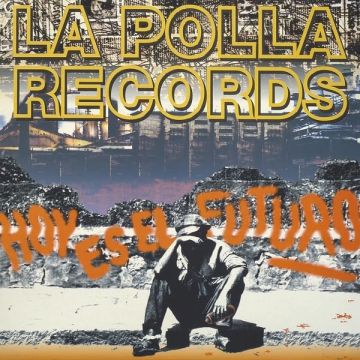 POLLA RECORDS - HOY ES EL FUTURO