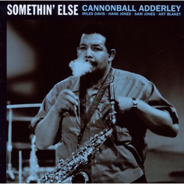 CANNONBALL ADDERLEY - SOMETHIN ELSE