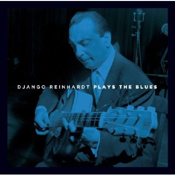 DJANGO REINHARDT - PLAYS THE BLUES