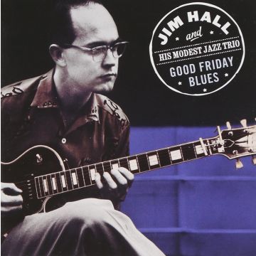 HALL,JIM & HIS MODEST JAZZ TRIO - GOOD FRIDAY BLUES