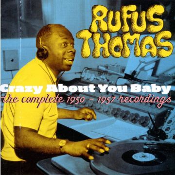 RUFUS THOMAS - CRAZY ABOUT YOU BABY