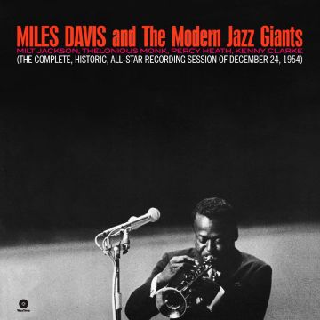 MILES; MODERN JAZZ GIANTS DAVIS - COMPLETE HISTORIC ALL STAR RECONDING DEC 24 1954