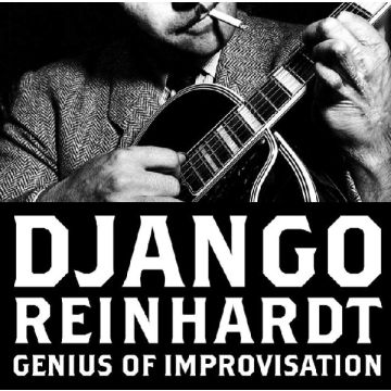 DJANGO REINHARDT - GENIUS OF IMPROVISATION