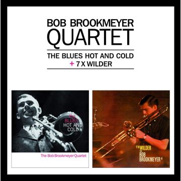 BOB QUARTET BROOKMEYER - BLUES HOT & COLD / 7 X WILDER