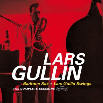 LARS GULLIN - BARITONE SAX / LARS GULLIN SWINGS COMPLETE SESSIONS