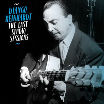 DJANGO REINHARDT - LAST STUDIO SESSIONS