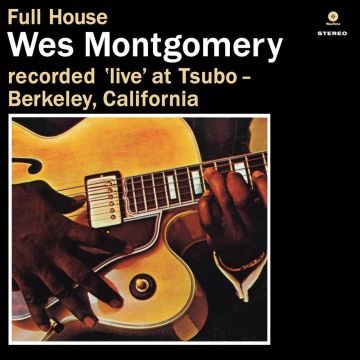 WES MONTGOMERY - FULL HOUSE