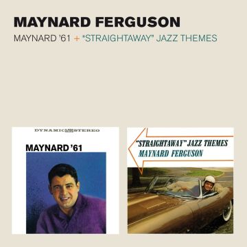 MAYNARD FERGUSON - MAYNARD 61 / STRAIGHTAWAY JAZZ THEMES (2 BONUS TRACKS)