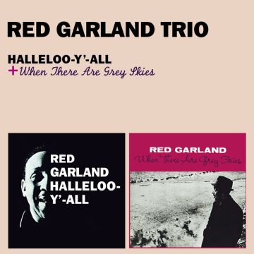 RED GARLAND - HALLELOO Y ALL / WHEN THERE ARE GREY SKIES