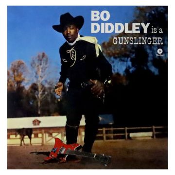 BO DIDDLEY - IS A GUNSLINGER