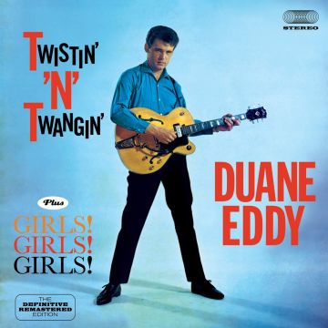 DUANE EDDY - TWISTIN N TWANGIN / GIRLS GIRLS GIRLS (6 BONUS TRACKS)