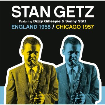 STAN GETZ - ENGLAND 1958 / CHICAGO 1957
