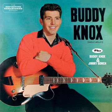 BUDDY KNOX - BUDDY KNOX / BUDDY KNOX & JIMMY BOWEN