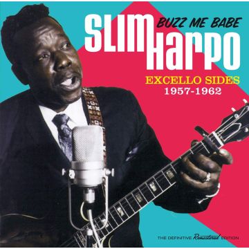 SLIM HARPO - BUZZ ME BABE: EXCELLO SIDES 1957 - 1962.