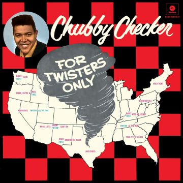 CHUBBY CHECKER - FOR TWISTERS ONLY