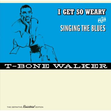 T-BONE WALKER - I GET SO WEARY / SINGING THE BLUES (4 BONUS TRACKS/REMASTERED)