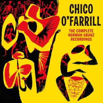 CHICO O'FARRILL - COMPLETE NORMAN GRANZ RECORDINGS