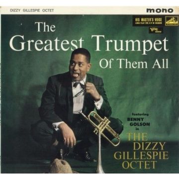 DIZZY OCTET GILLESPIE - GREATEST TRUMPET OF THEM ALL