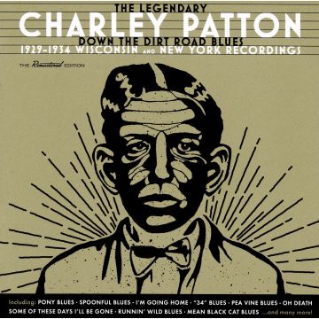 CHARLEY PATTON - DOWN THE DIRT ROAD BLUES