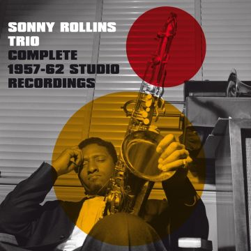 SONNY TRIO ROLLINS - COMPLETE 1957-1962 STUDIO RECORDINGS