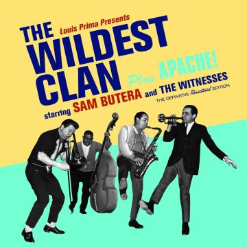BUTERA,SAM & THE WITNESSES - WILDEST CLAN / APACHE (6 BONUS TRACKS)