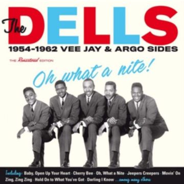 DELLS - OH WHAT A NITE 1954-1962 VEE JAY & ARGO SIDES