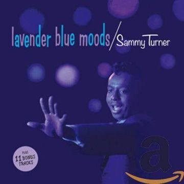 SAMMY TURNER - LAVENDER BLUE MOODS (24BIT REMASTERED/11 BONUS TRACKS)