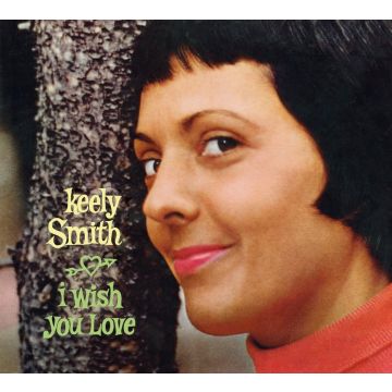 KEELY SMITH - I WISH YOU LOVE / SWINGIN PRETTY (LIMITED 24BIT REMASTER)