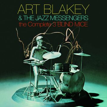 ART AND THE JAZZ MESSENGERS BLAKEY - COMPLETE THREE BLIND MICE