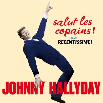 JOHNNY HALLYDAY - SALUT LES COPAINS + RECENTISSIME (5 BONUS TRACKS/24BIT REMASTER)