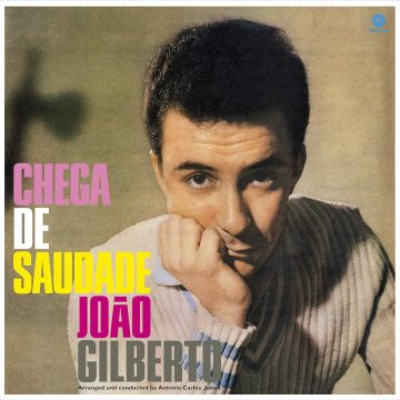 JOAO GILBERTO - CHEGA DE SAUDAD (180G VIRGIN VINYL)