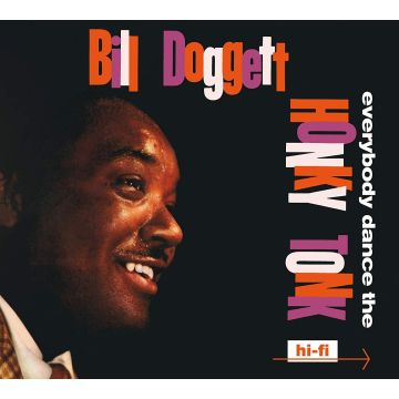 BILL DOGGETT - EVERYBODY DANCE THE HONKY TONK / DOGGETT BEAT FOR DANCING FEET