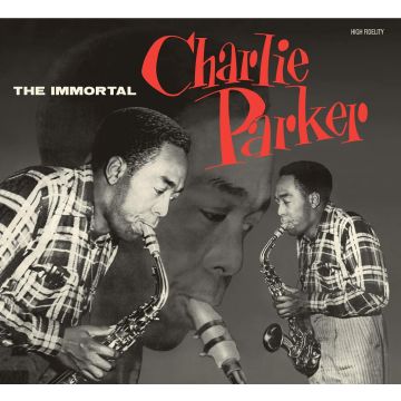 CHARLIE PARKER - IMMORTAL CHARLIE PARKER