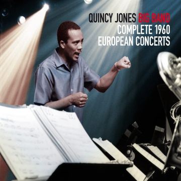 QUINCY BIG BAND JONES - COMPLETE 1960 EUROPEAN CONCERTS